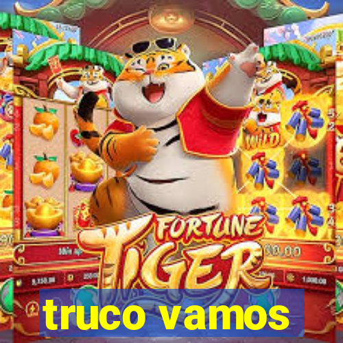 truco vamos